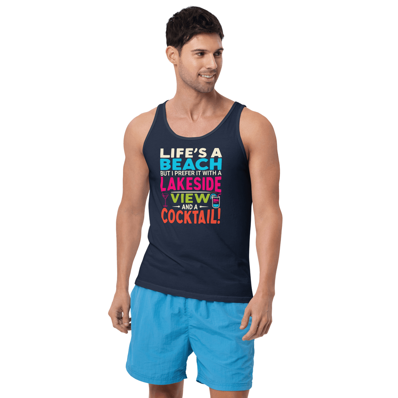 Men's tank top featuring "Life's a Beach but I Prefer It with a Lakeside View and a Cocktail" in vibrant colors.