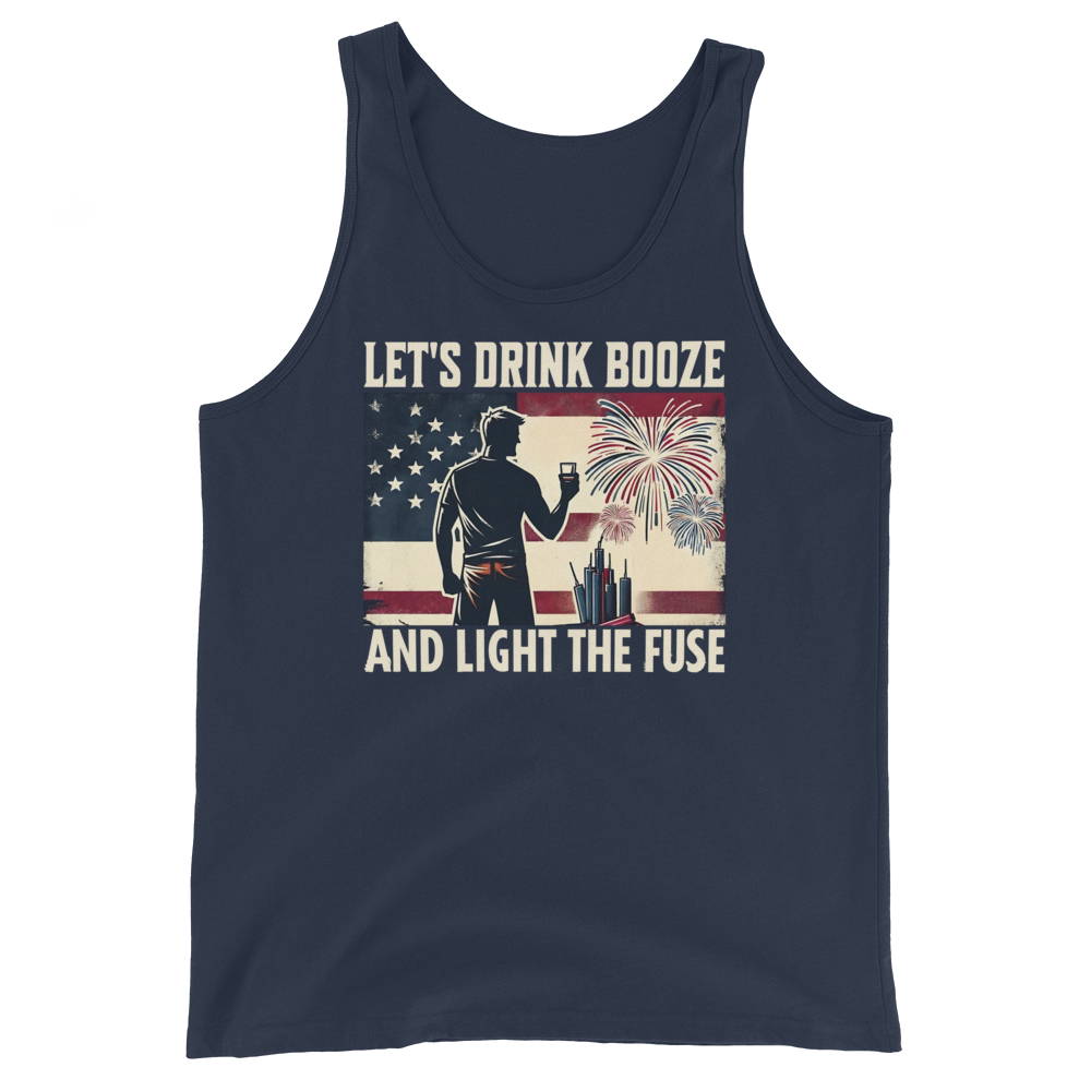 Men's tank top with 'Let's Drink Booze and Light the Fuse' text, featuring a festive, patriotic 4th of July theme.