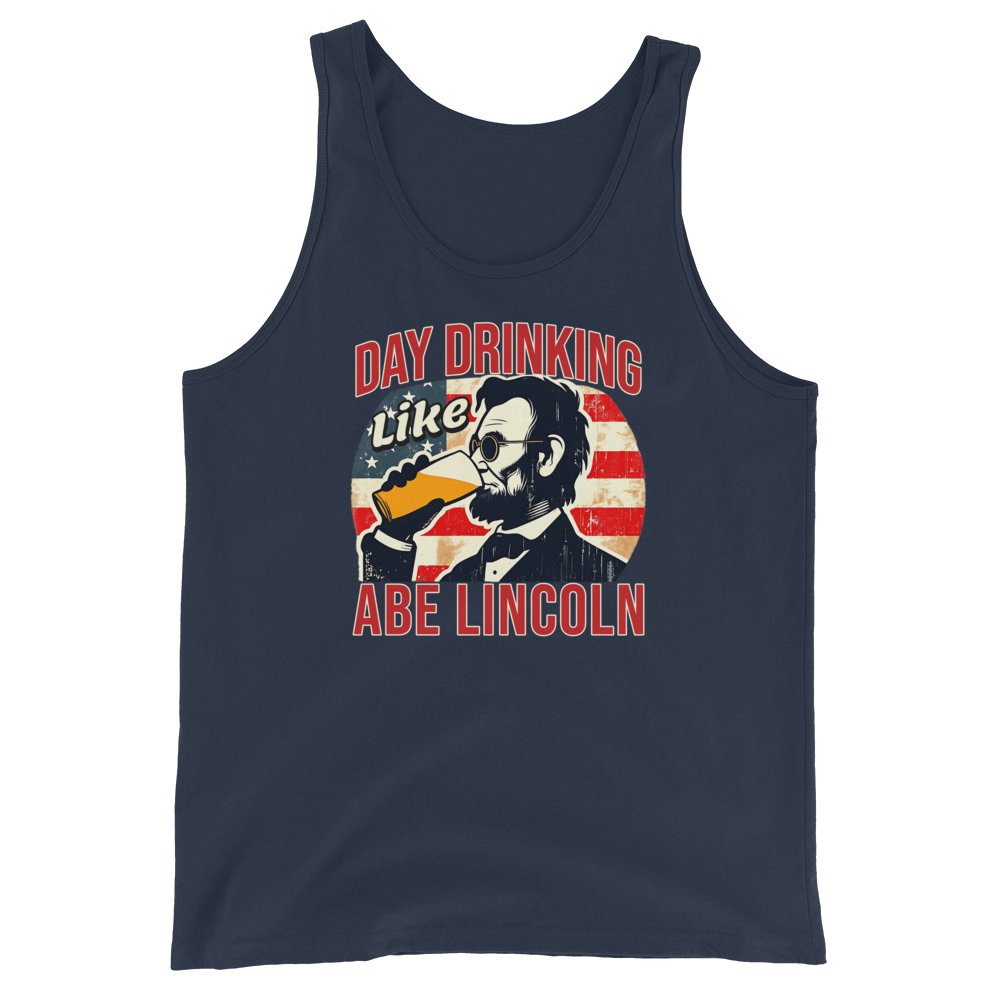 Tank top with Day Drinking Like Abe Lincoln text, image of Abe Lincoln drinking a glass of beer, and distressed American flag background. Perfect for 4th of July.