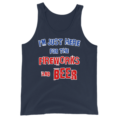 I'm Just Here for the Fireworks and Beer Tank Top