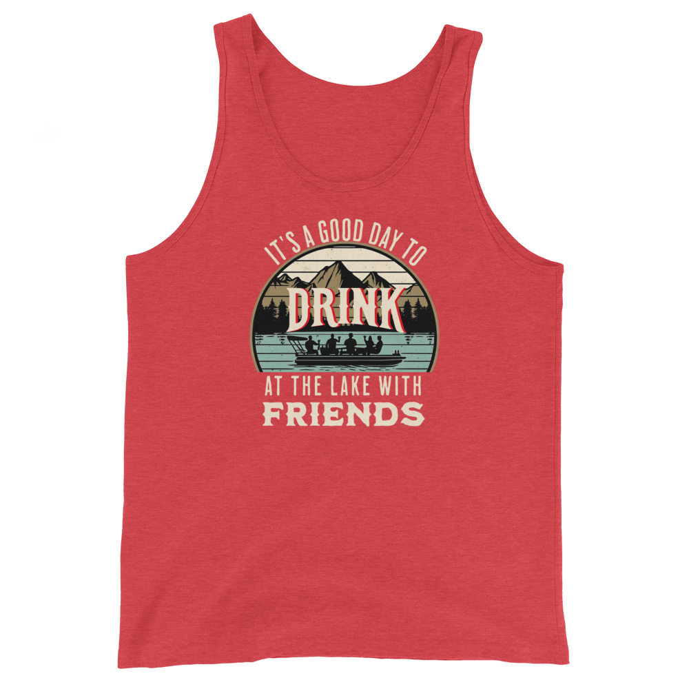 Men's tank top with "It's a Good Day to Drink at the Lake with Friends," depicting friends on a boat, lake and mountains.