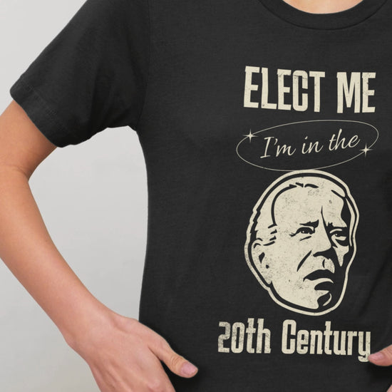 Elect Me I'm in the 20th Century Tee | Lightweight & Comfy FUNNY PRESIDENT,MENS,New,T-SHIRT,UNISEX,WOMENS Dayzzed Apparel