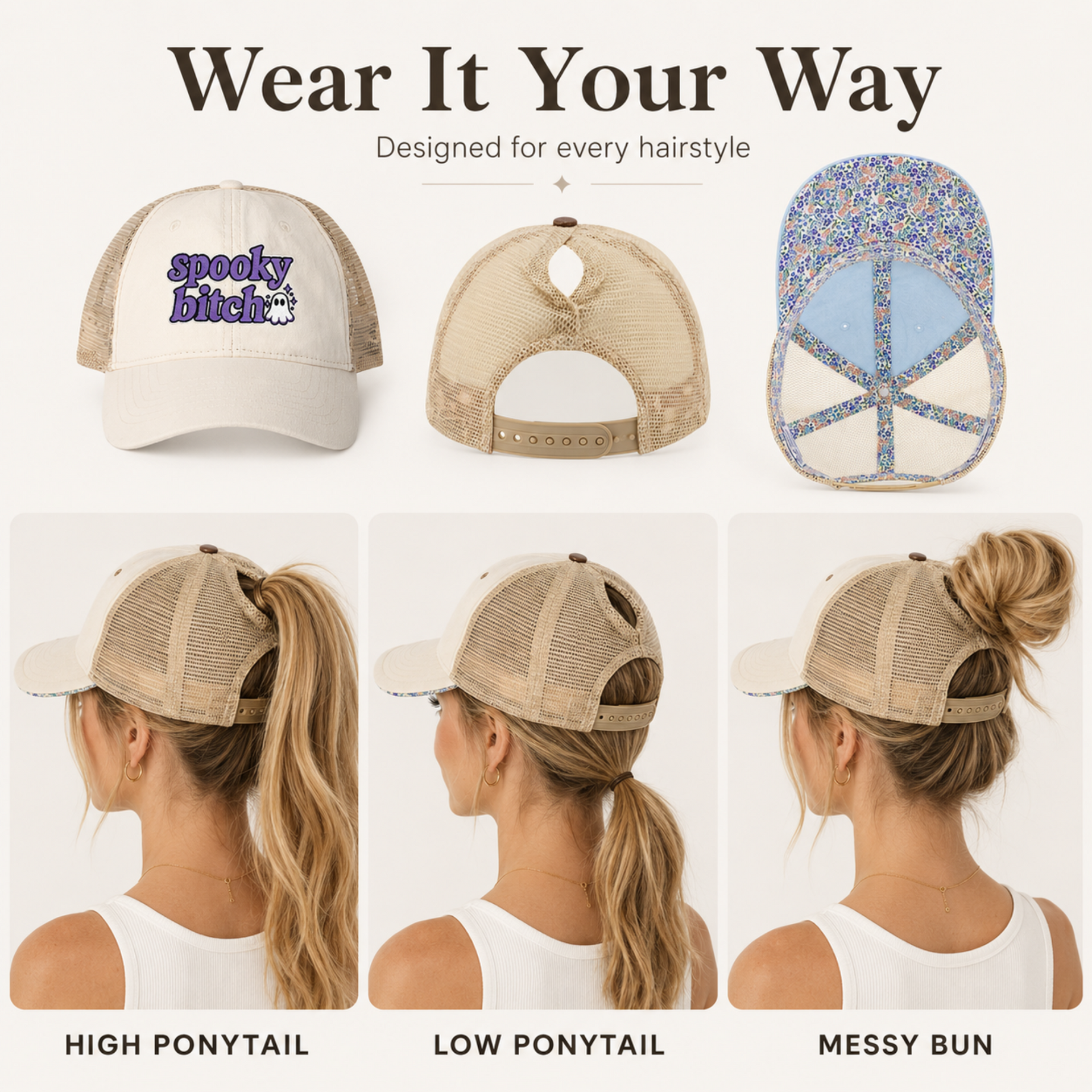 A promotional collage for a trucker-style baseball cap showing three front/back views of the hat and three model back views wearing it with high ponytail, low ponytail, and messy bun hairstyles. Large text at the top reads 'Wear It Your Way' and smaller text says 'Designed for every hairstyle.
