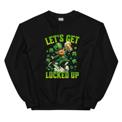 Let's Get Lucked Up Sweatshirt