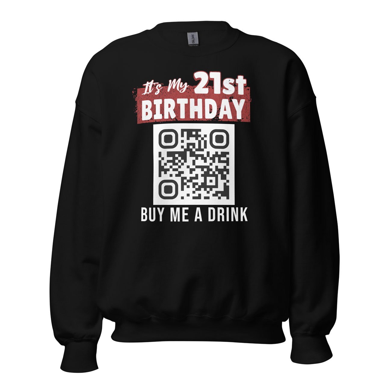 It's My 21st Birthday Buy Me A Drink Sweatshirt - Personalizable