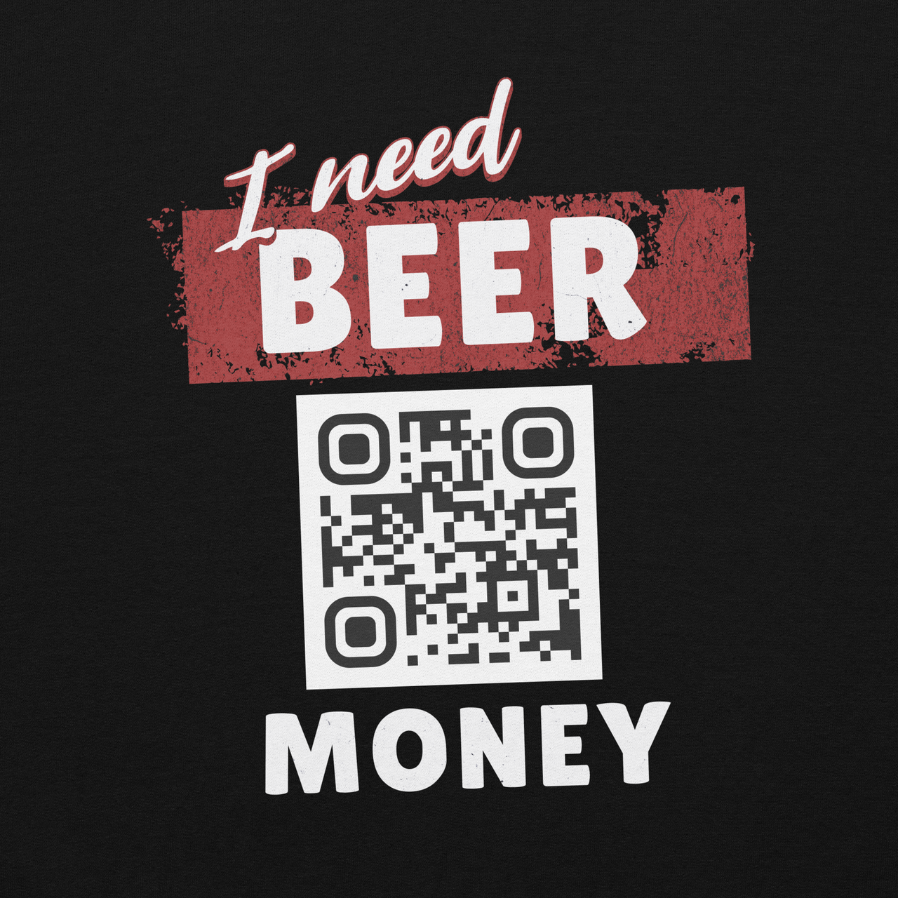 I Need Beer Money Unisex Sweatshirt - Personalizable