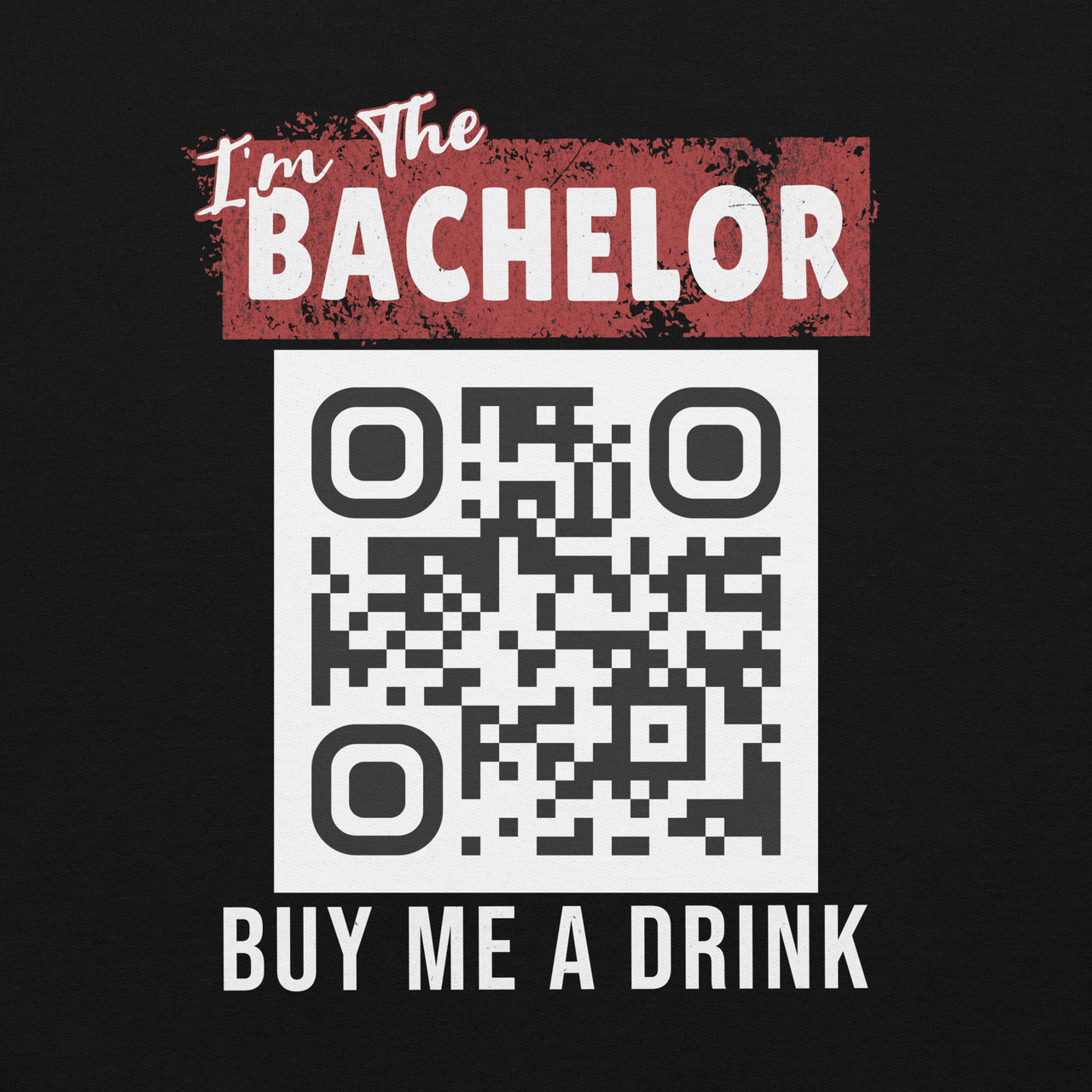 I'm The Bachelor Buy Me A Drink Sweatshirt - Personalizable