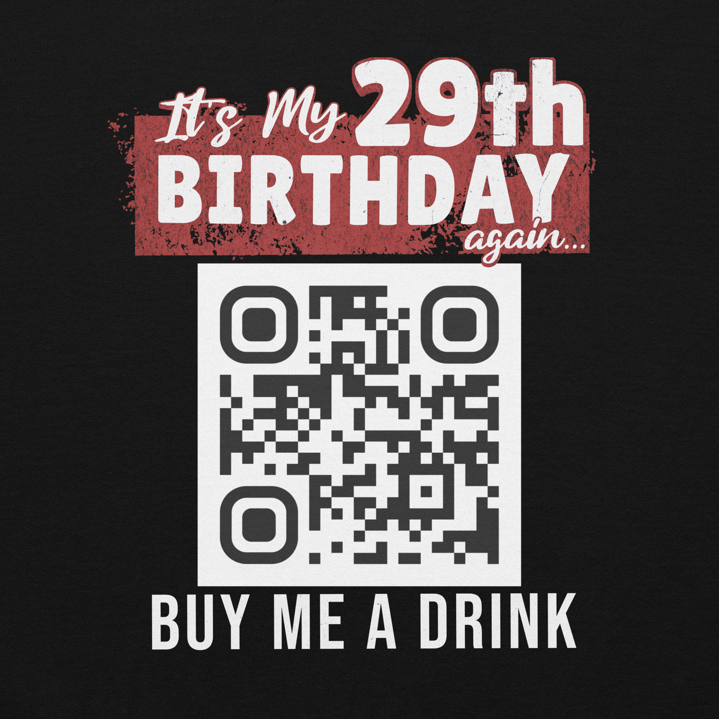 It's My 29th Birthday(Again) Buy Me A Drink Sweatshirt - Personalizable