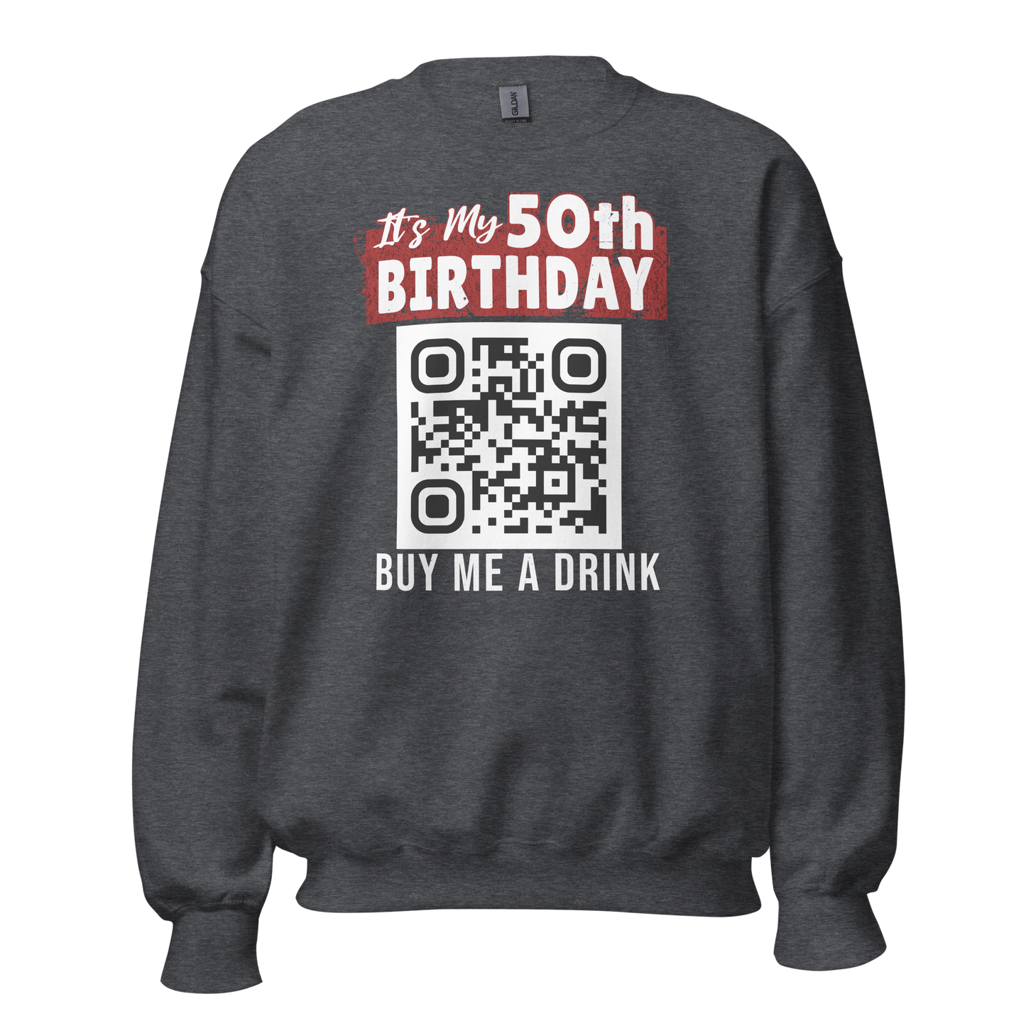 It's My 50th Birthday Buy Me A Drink Sweatshirt - Personalizable