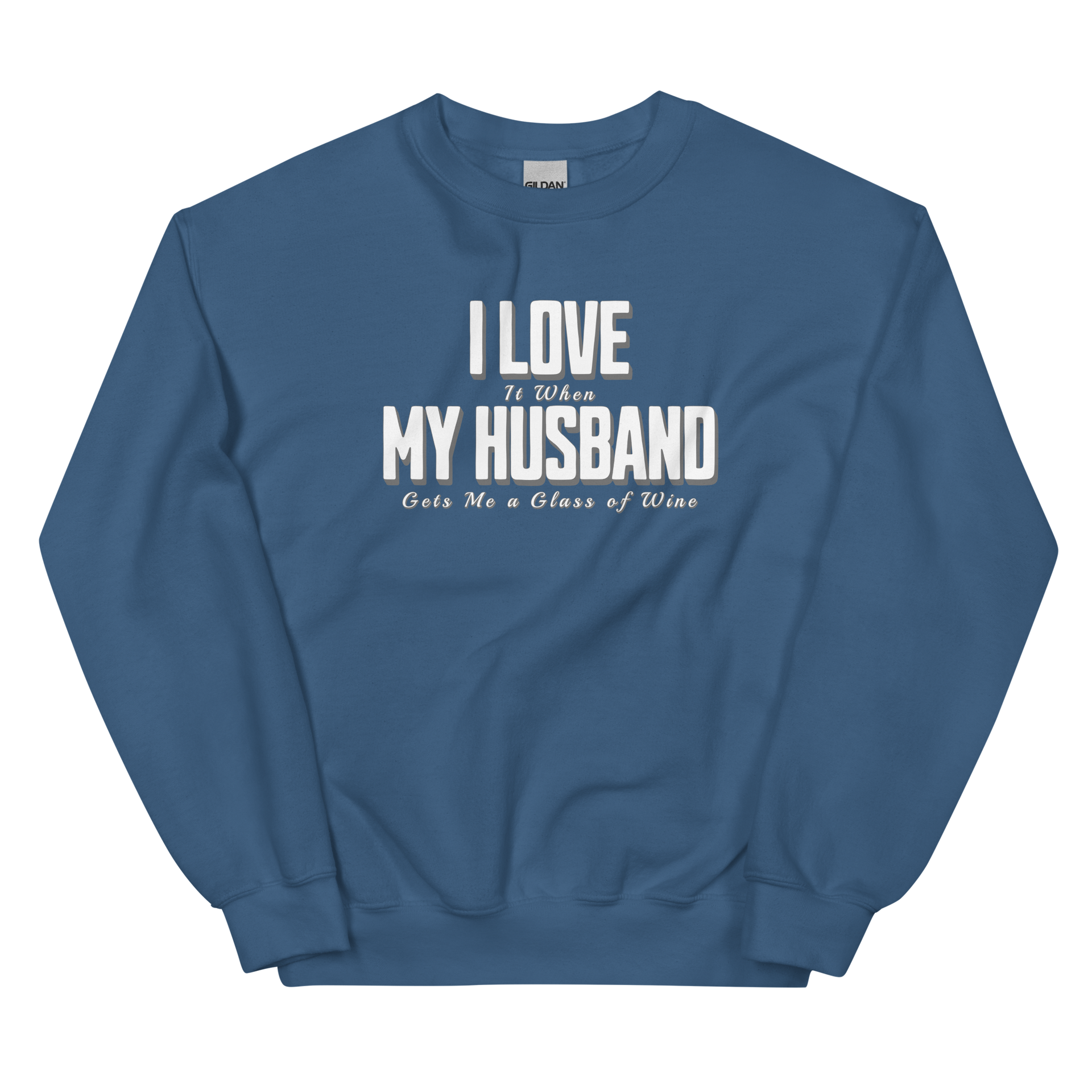 I Love It When My Husband Brings Me A Glass Of Wine Sweatshirt