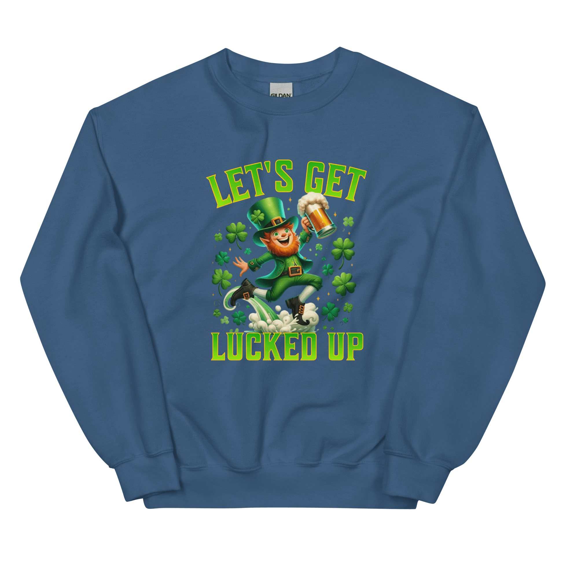 Let's Get Lucked Up Sweatshirt