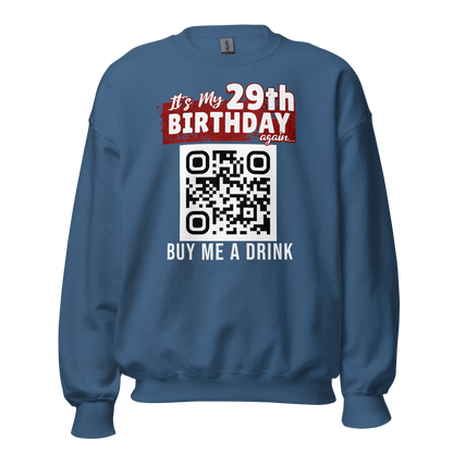 It's My 29th Birthday(Again) Buy Me A Drink Sweatshirt - Personalizable