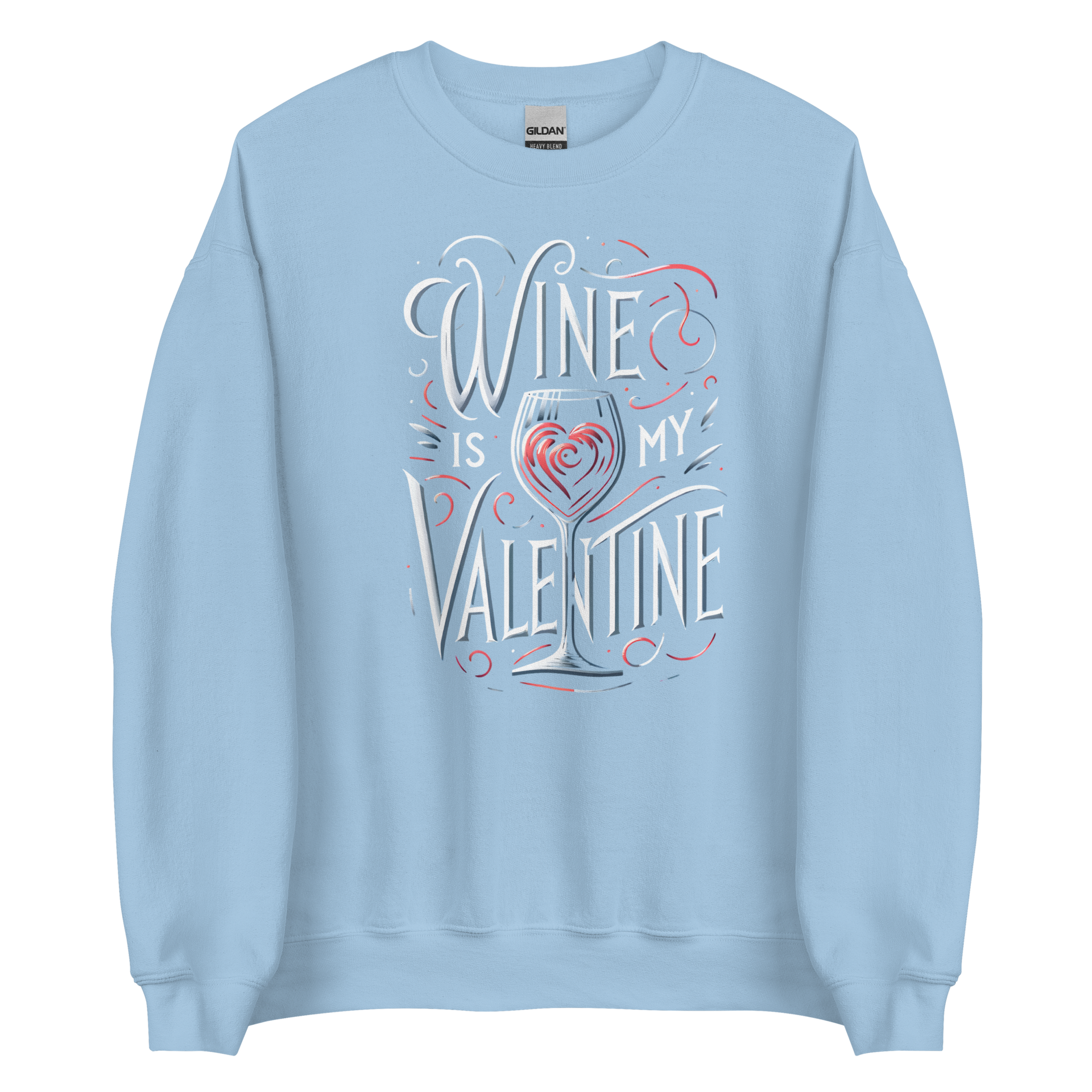 Wine Is My Valentine Sweatshirt