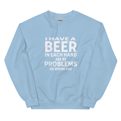 I Have a Beer in Each Hand Sweatshirt