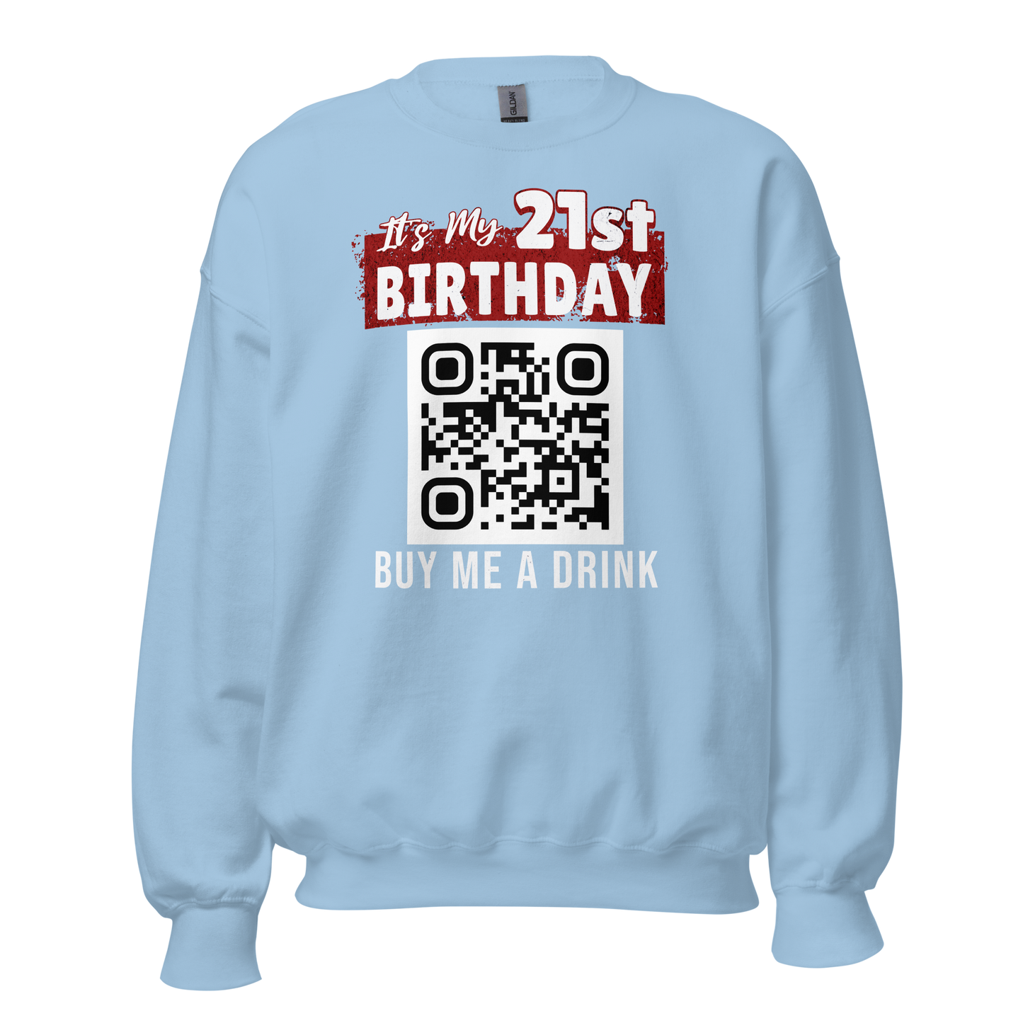 It's My 21st Birthday Buy Me A Drink Sweatshirt - Personalizable
