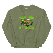 I'll Be Irish In a Few Beers Sweatshirt