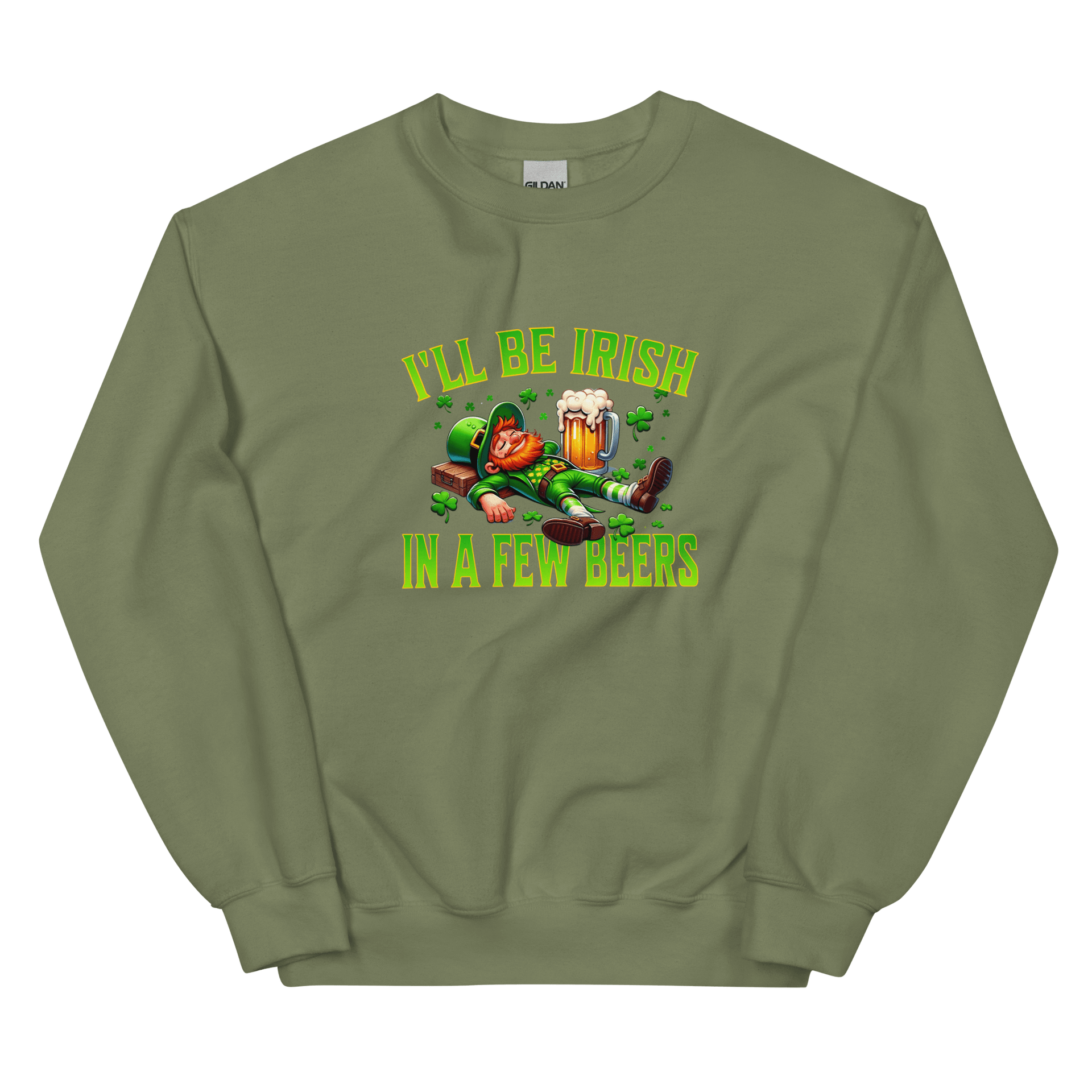 I'll Be Irish In a Few Beers Sweatshirt