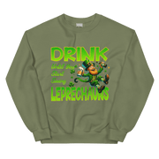 Drink Until You Start Seeing Leprechauns Sweatshirt