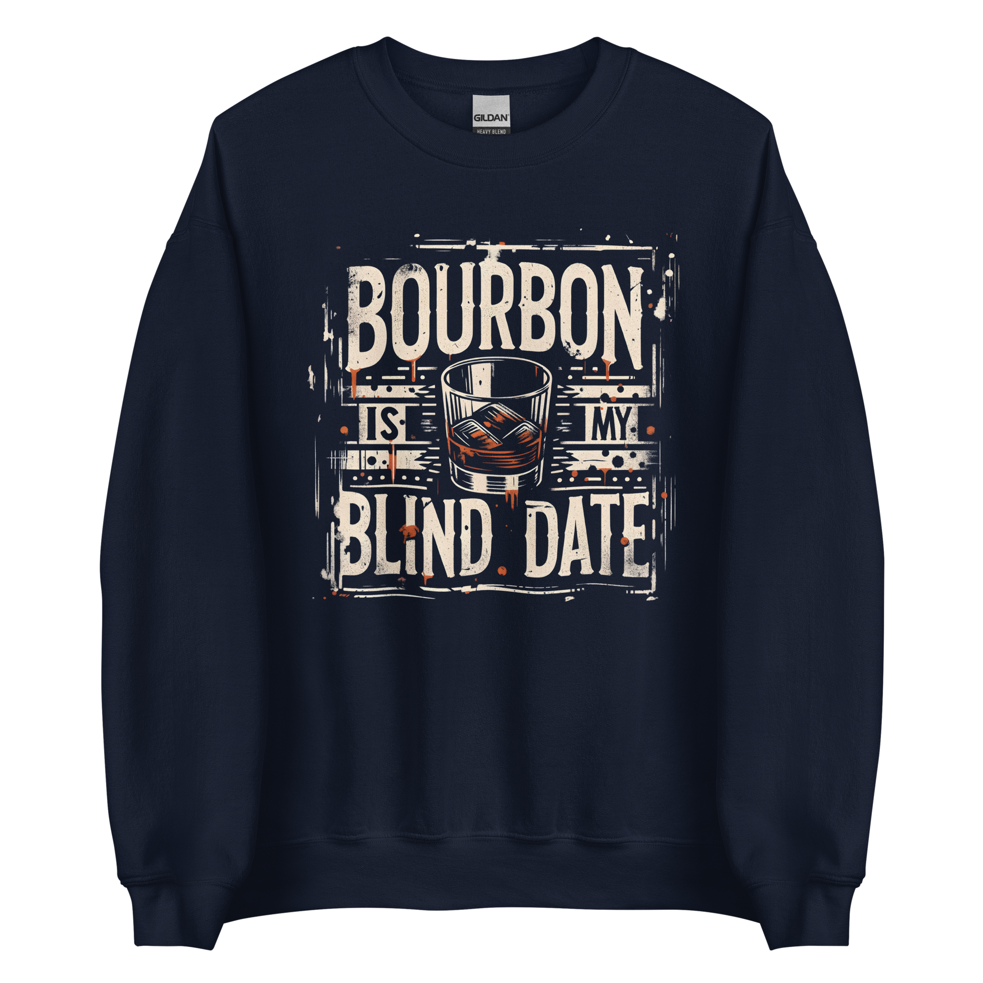 Bourbon Is My Blind Date Sweatshirt