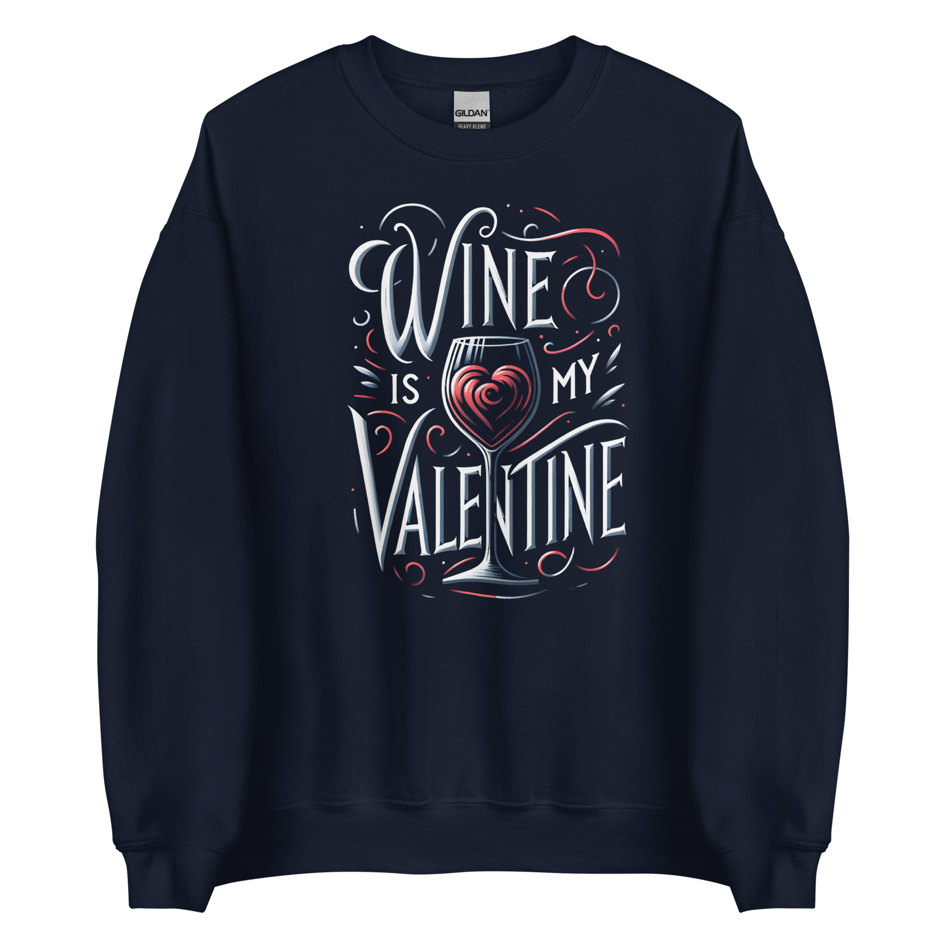 Wine Is My Valentine Sweatshirt