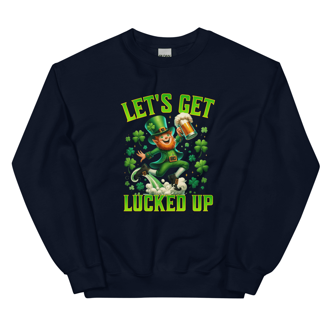 Let's Get Lucked Up Sweatshirt