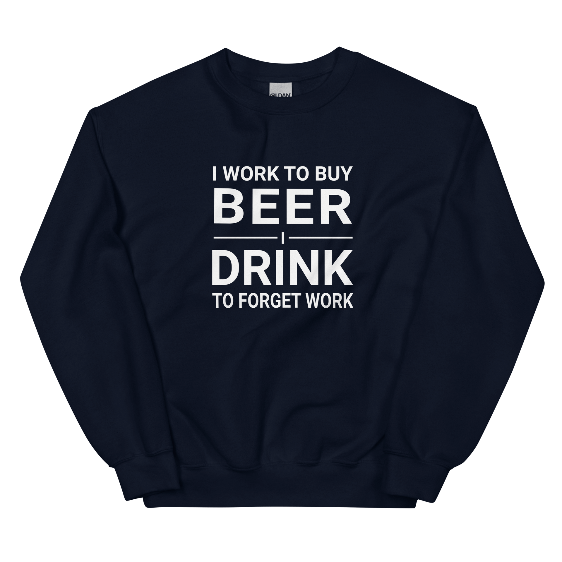 I Work to Buy Beer Comfy Sweatshirt - Warm & Classic Fit DRINKING,MENS,New,SPRING BREAK,SWEATSHIRT,UNISEX,WOMENS