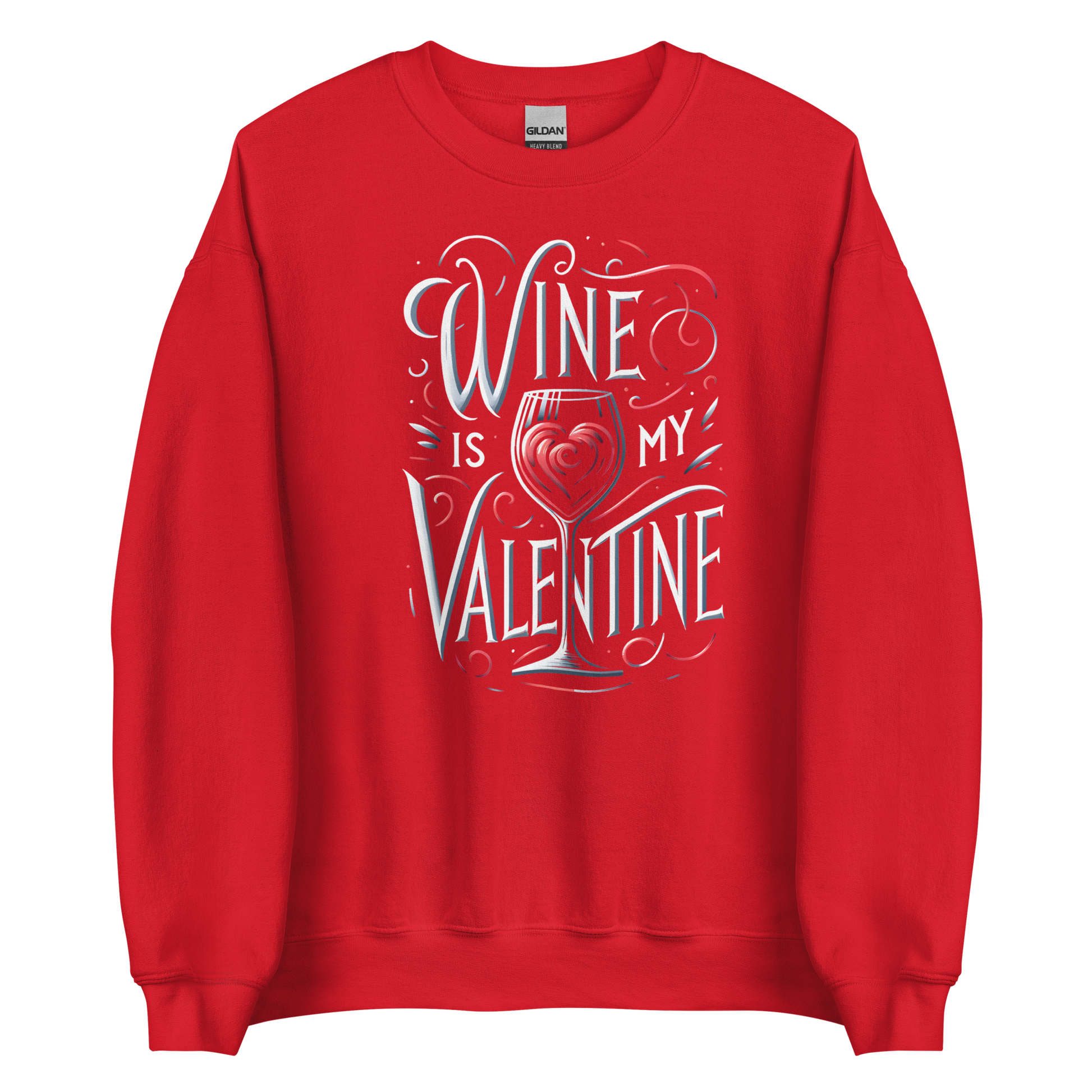 Wine Is My Valentine Sweatshirt