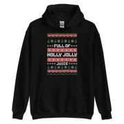 Full Of Holly Jolly Juice Hoodie