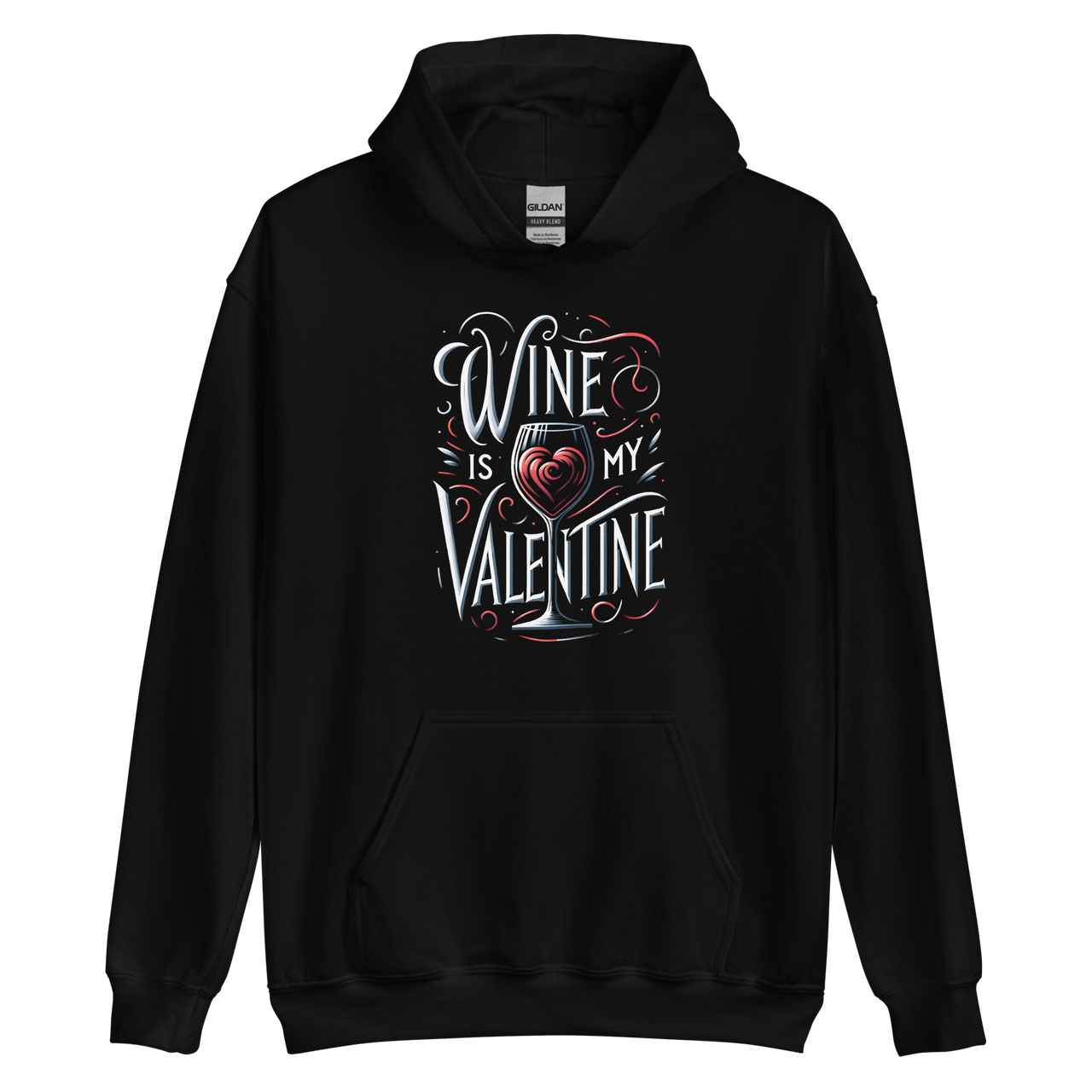 Wine Is My Valentine Hoodie