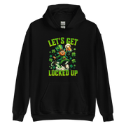 Let's Get Lucked Up Hoodie