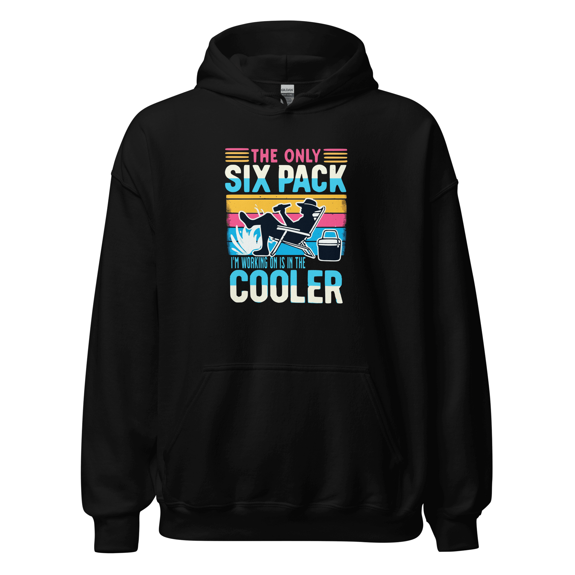 Hoodie featuring "The Only Six-Pack I'm Working On Is In The Cooler" with an illustration of a man lounging with a beer.