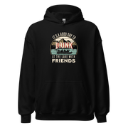 Hoodie with "It's a Good Day to Drink at the Lake with Friends," depicting people on a boat, lake and mountain scenery.