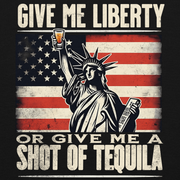 Hoodie with Give Me Liberty or Give Me a Shot of Tequila text, Statue of Liberty holding a shot glass, and distressed American flag background. Perfect for 4th of July.