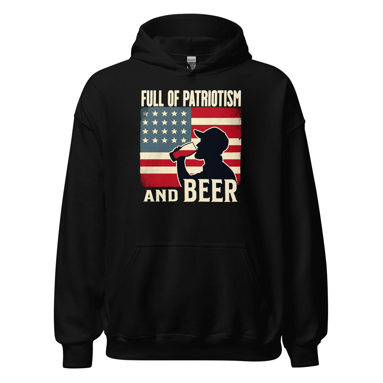 Hoodie with Full of Patriotism and Beer text and a distressed American flag background. Perfect for 4th of July.