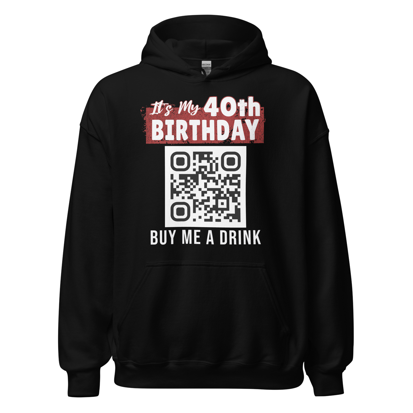 It's My 40th Birthday Buy Me A Drink Hoodie - Personalizable