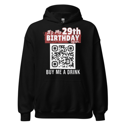 It's My 29th Birthday(Again) Buy Me A Drink Hoodie - Personalizable