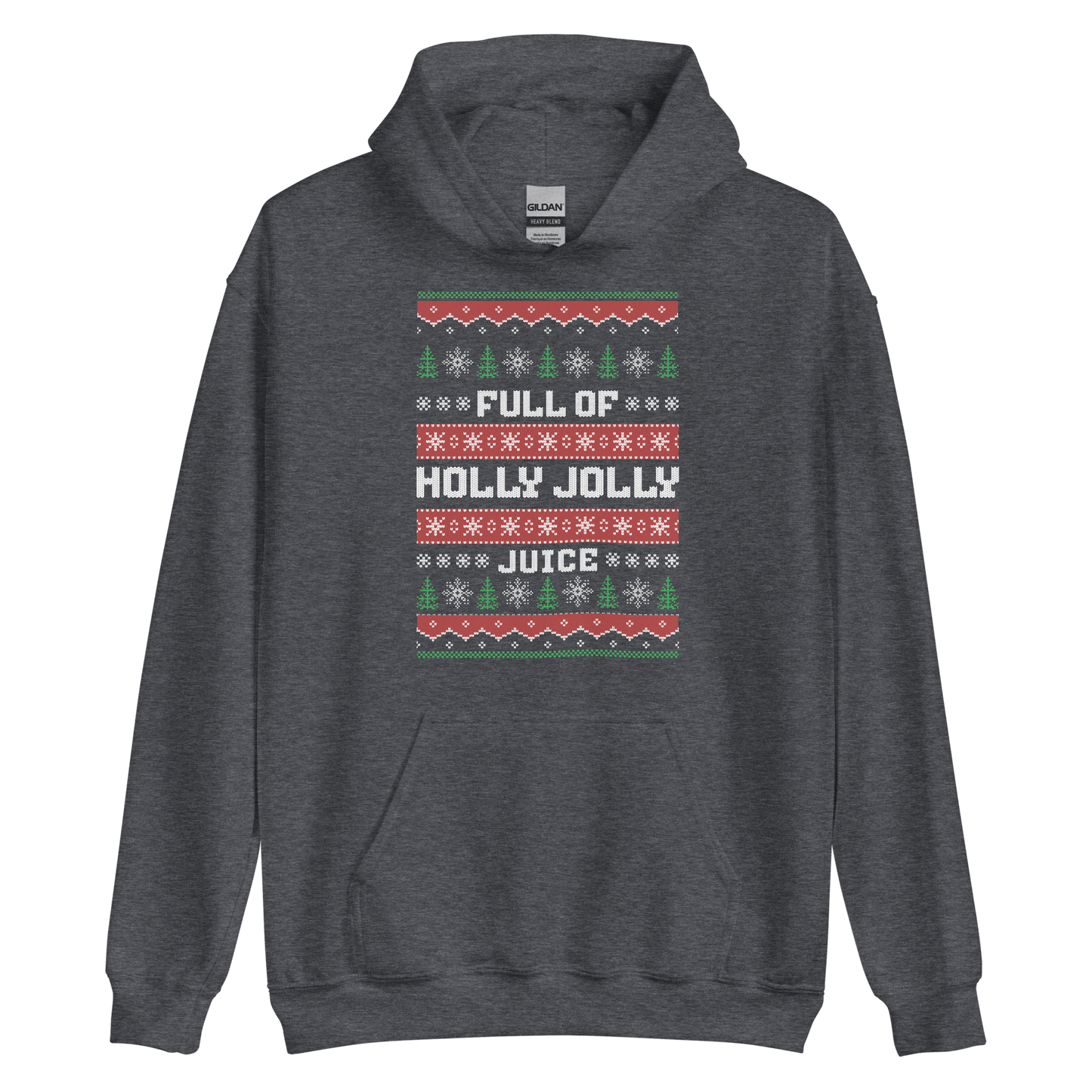 Full Of Holly Jolly Juice Hoodie