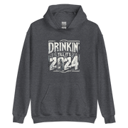 Drinkin Tills Its 2024 Hoodie