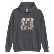 Bourbon Is My Blind Date Hoodie