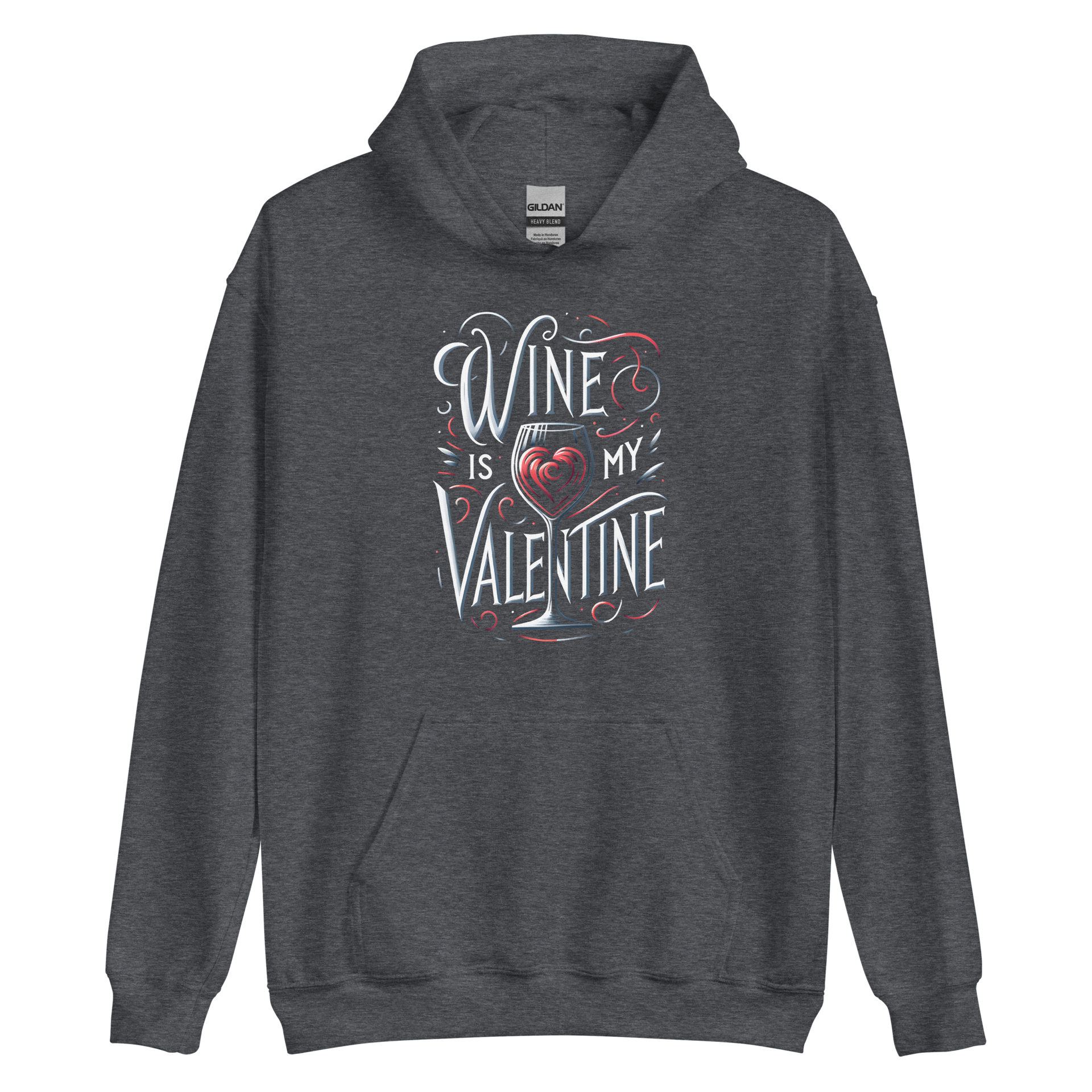 Wine Is My Valentine Hoodie