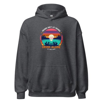 Hoodie with "Friends Don't Let Friends Drink Alone at the Lake," showing people, a lake, and a sunset.