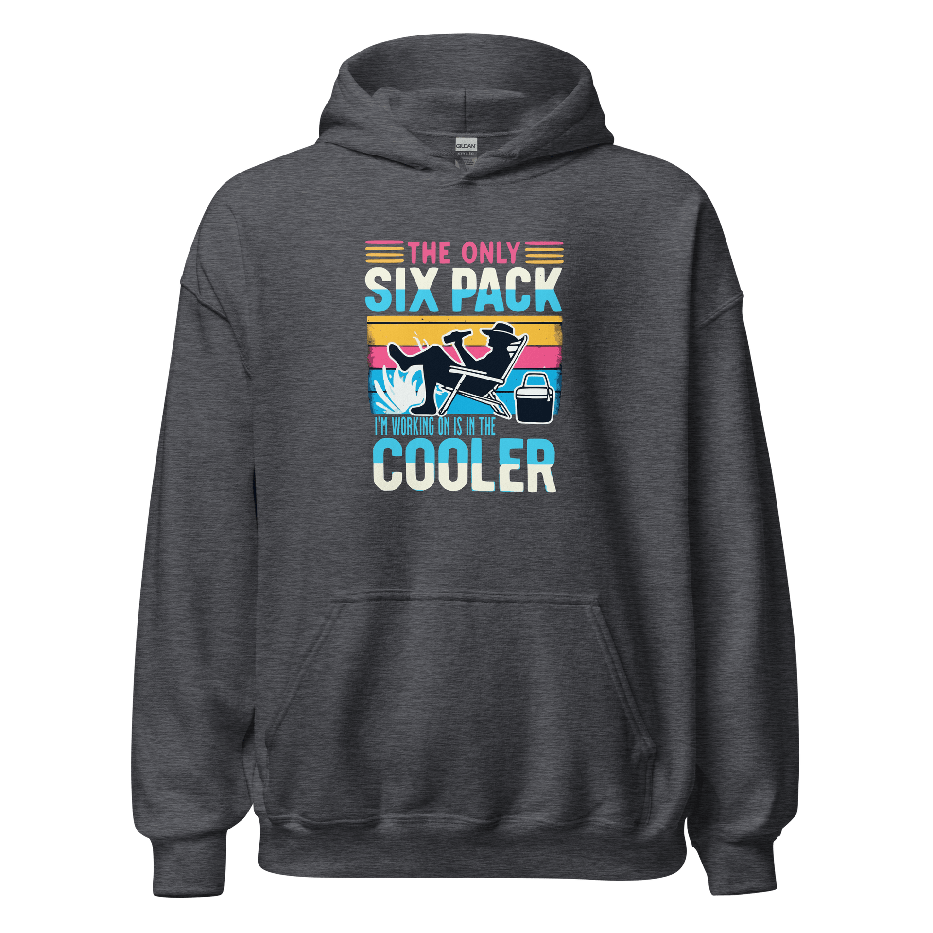 Hoodie featuring "The Only Six-Pack I'm Working On Is In The Cooler" with an illustration of a man lounging with a beer.