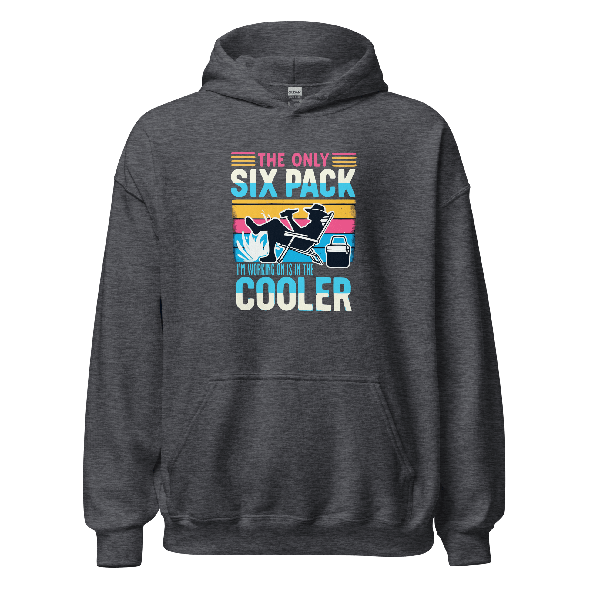 Hoodie featuring "The Only Six-Pack I'm Working On Is In The Cooler" with an illustration of a man lounging with a beer.