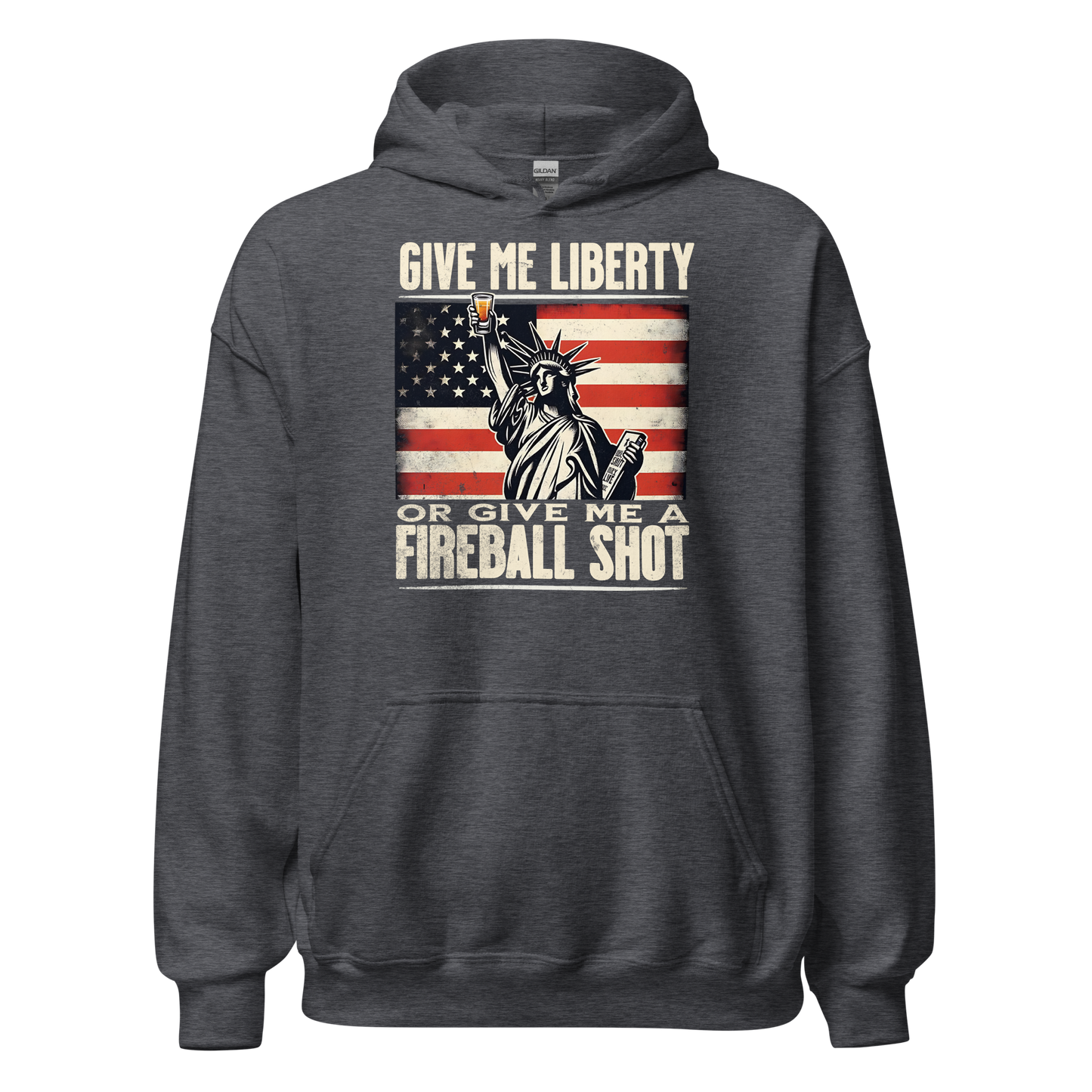 Hoodie with 'Give Me Liberty or Give Me a Fireball Shot' text, Statue of Liberty holding a shot glass, and distressed American flag background. Perfect for 4th of July.