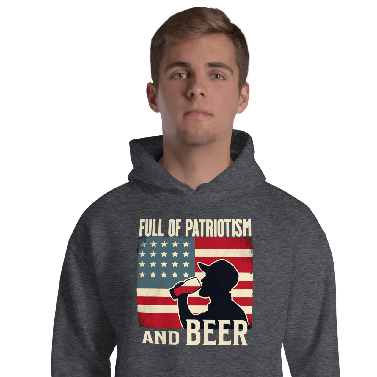 Hoodie with Full of Patriotism and Beer text and a distressed American flag background. Perfect for 4th of July.