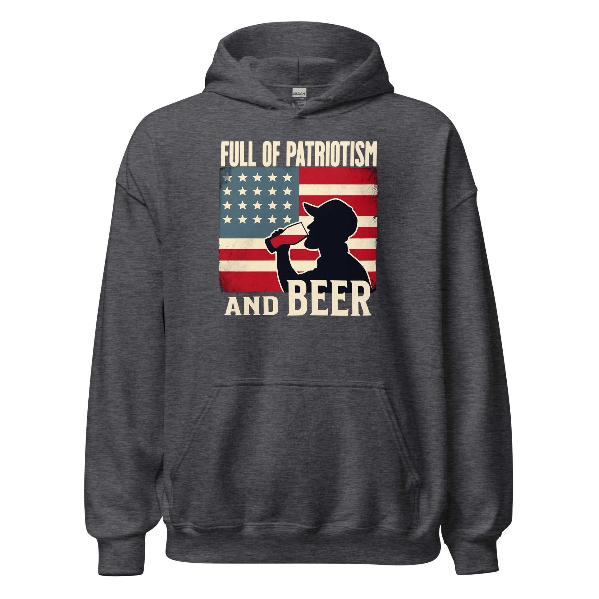 Hoodie with Full of Patriotism and Beer text and a distressed American flag background. Perfect for 4th of July.