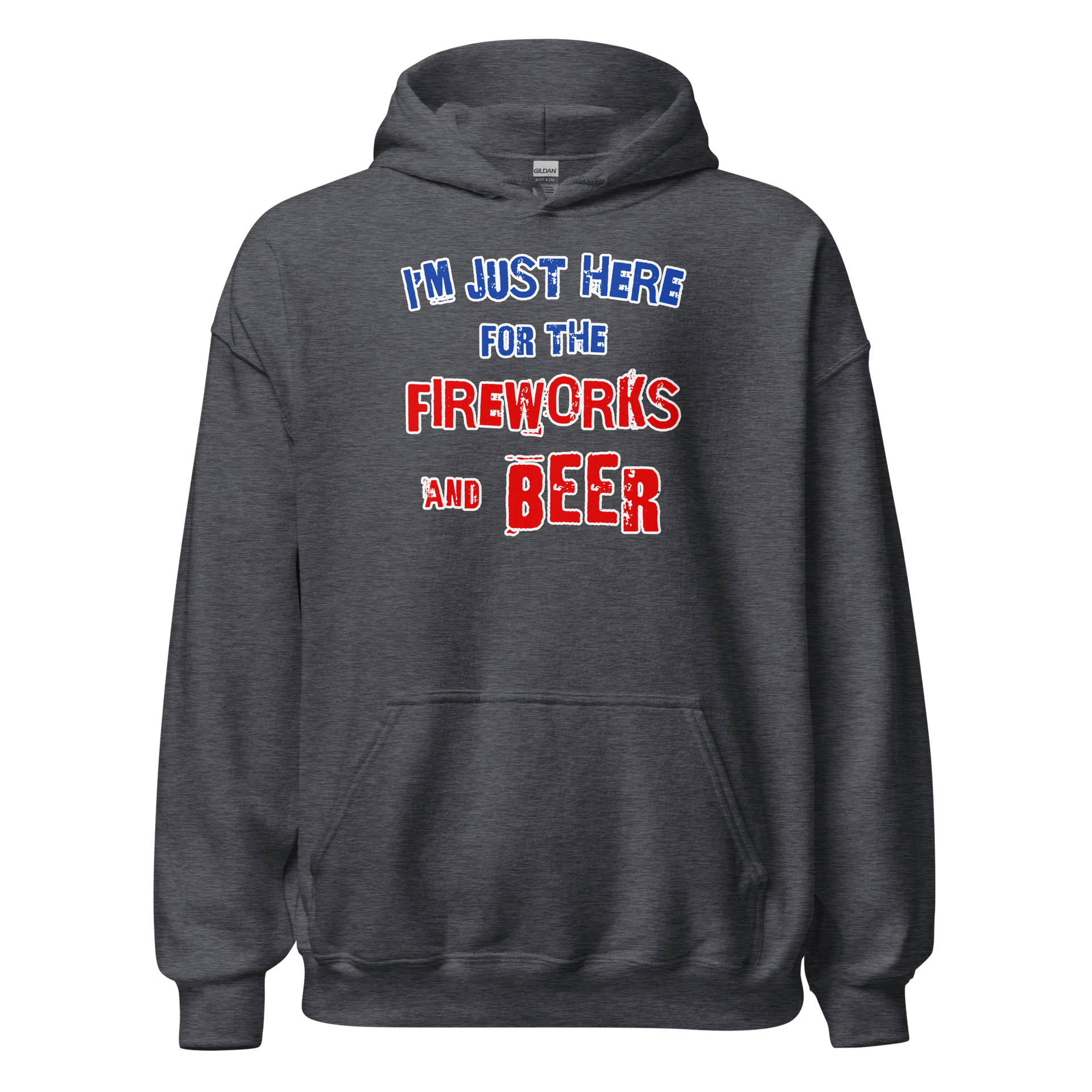 Charcoal hoodie with "I'm Just Here for the Fireworks and Beer" slogan in red, white, and blue text