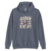 Bourbon Is My Blind Date Hoodie