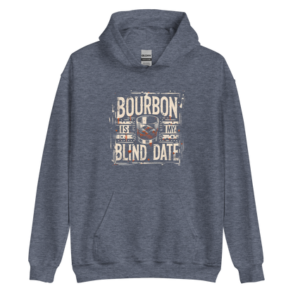 Bourbon Is My Blind Date Hoodie