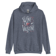 Wine Is My Valentine Hoodie